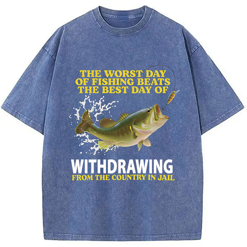 Modecanvas Funny Worst Day Of Fishing Sarcastic Meme DTG Printing Washed T-Shirt