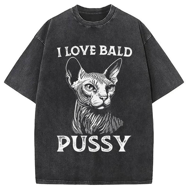 Modecanvas I Love Bald Pussy DTG Printing Washed T-Shirt