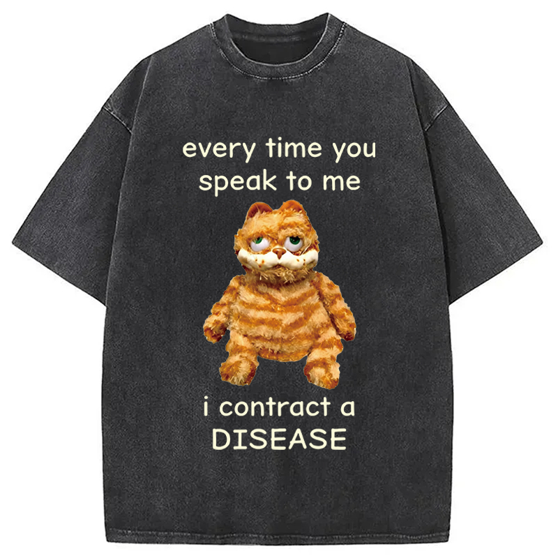Modecanvas Every Time You Speak To Me Funny Meme DTG Printing Washed T-Shirt