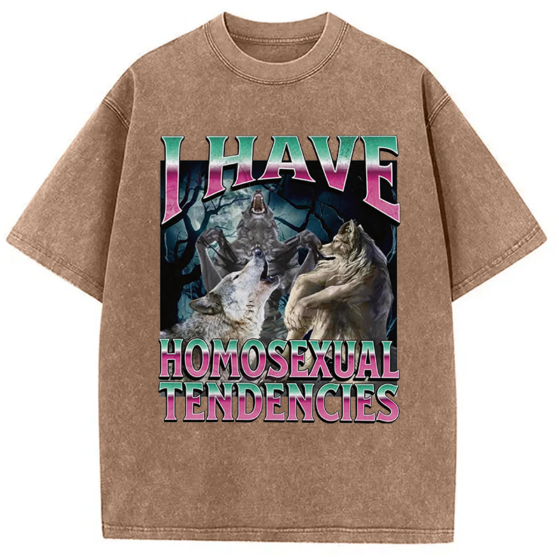 Modecanvas I Have Homosexual Tendencies Funny Werewolf Meme DTG Printing Washed T-Shirt