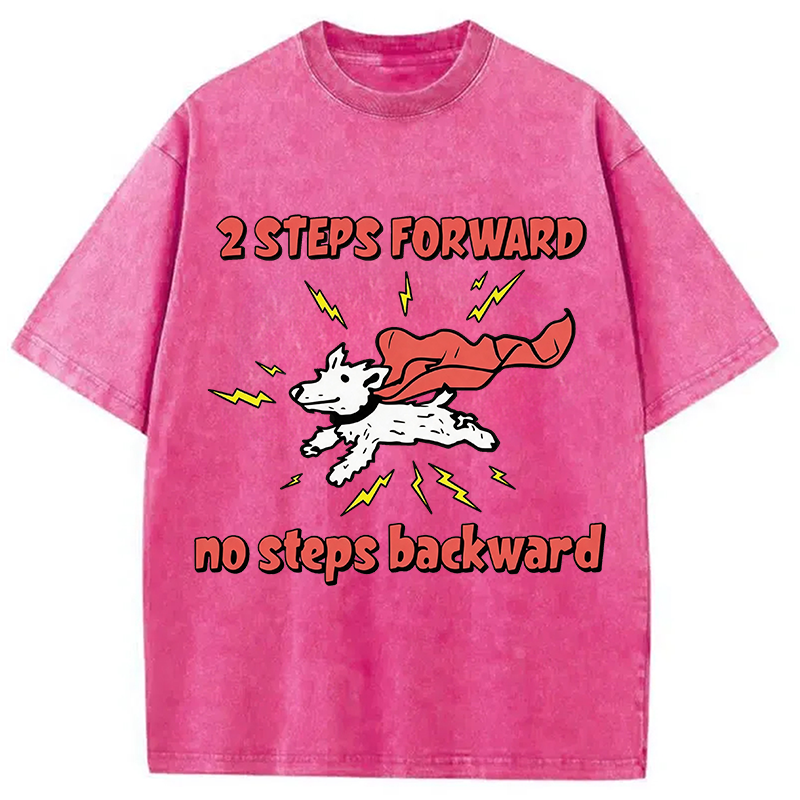 Modecanvas 2 Step Forward No Steps Backward Funny Dog DTG Printing Washed T-Shirt