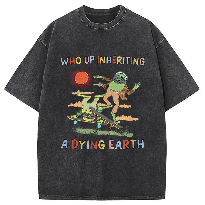 Modecanvas Who Up Inheriting A Dying Earth DTG Printing Washed T-Shirt