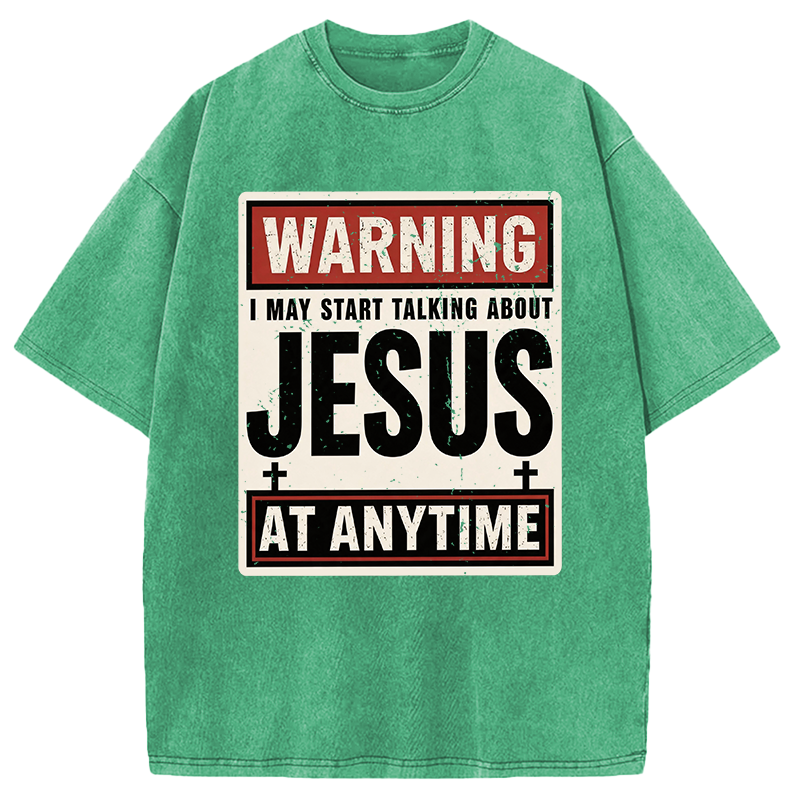 Modecanvas Warning I May Start Talking About Jesus DTG Printing Washed T-Shirt