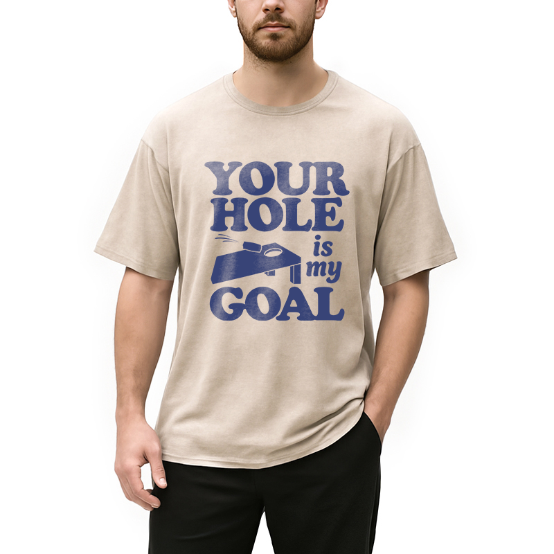 Modecanvas Your Hole Is My Goal DTG Printing Washed T-Shirt