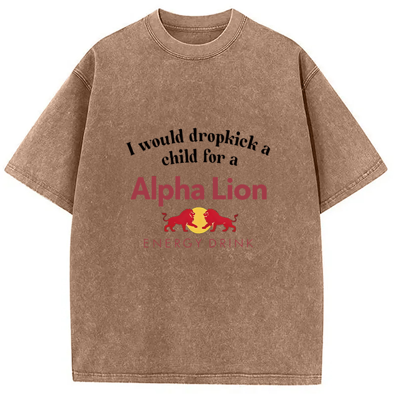 Modecanvas I Would Dropkick A Child For A Energy Drink Washed T-Shirt