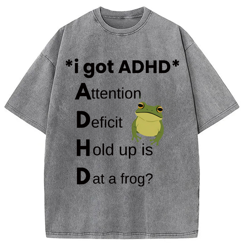 Modecanvas I Got ADHD Frog DTG Printing Washed T-Shirt
