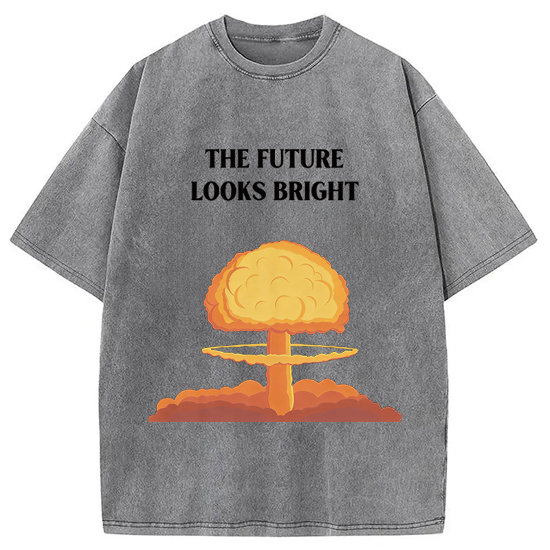 Modecanvas The Future Looks Bright Funny Meme DTG Printing Washed T-Shirt