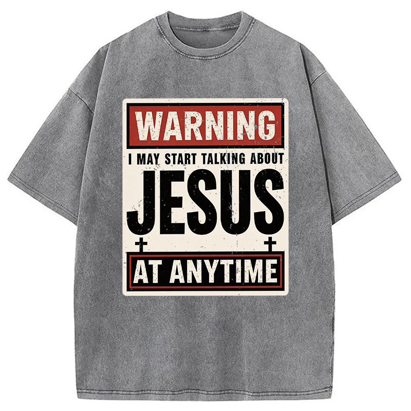 Modecanvas Warning I May Start Talking About Jesus DTG Printing Washed T-Shirt