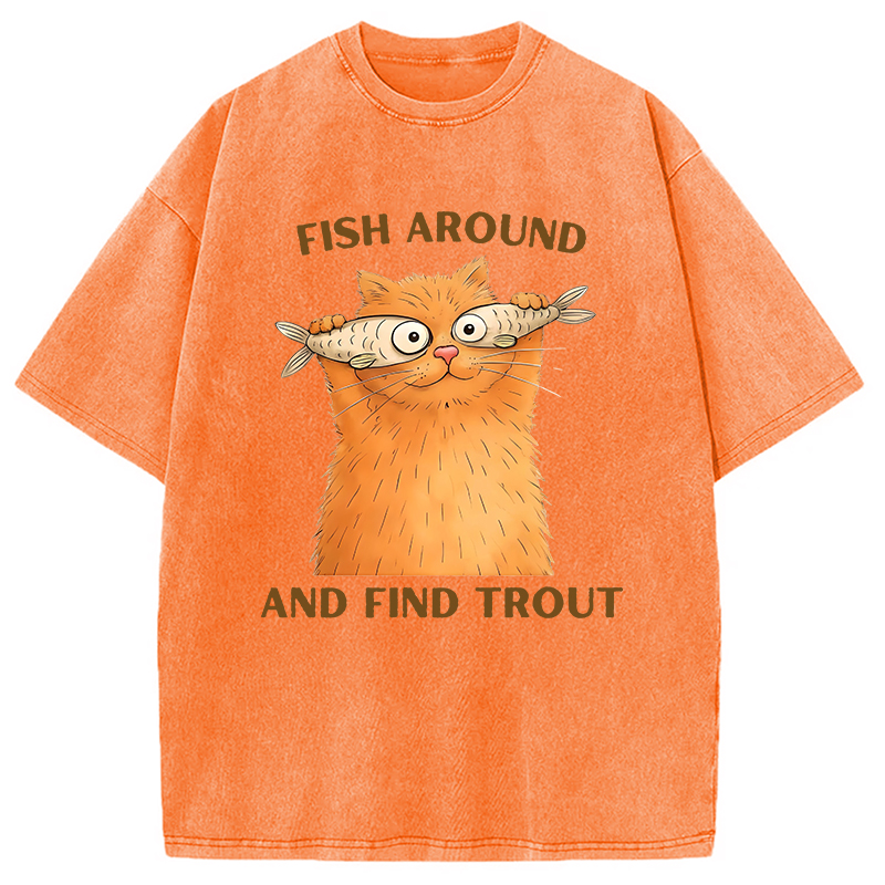 Modecanvas Fish Around and Find Trout Funny Silly DTG Printing Washed T-Shirt
