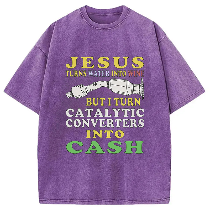 Modecanvas I Turn Catalytic Converters Into Cash DTG Printing Washed T-Shirt