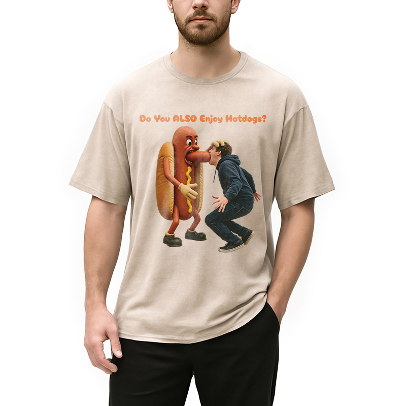 Modecanvas Do You ALSO Enjoy Hotdogs? DTG Printing Washed T-Shirt