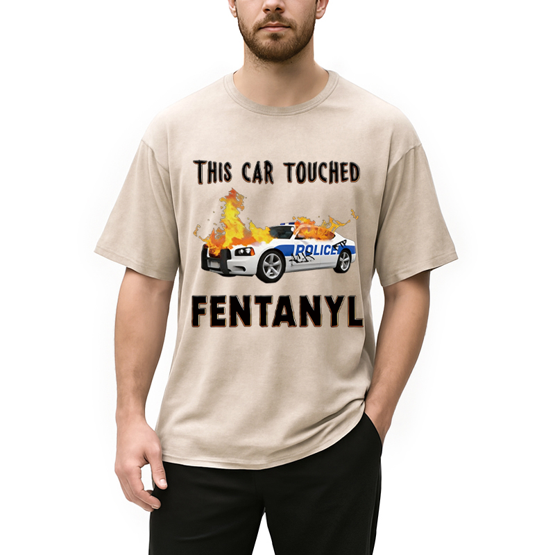 Modecanvas This Car Touched Fentanyl Funny DTG Printing Washed T-Shirt