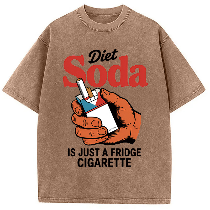 Modecanvas Diet Soda Is Just A Fridge Cigarette Funny Washed T-Shirt