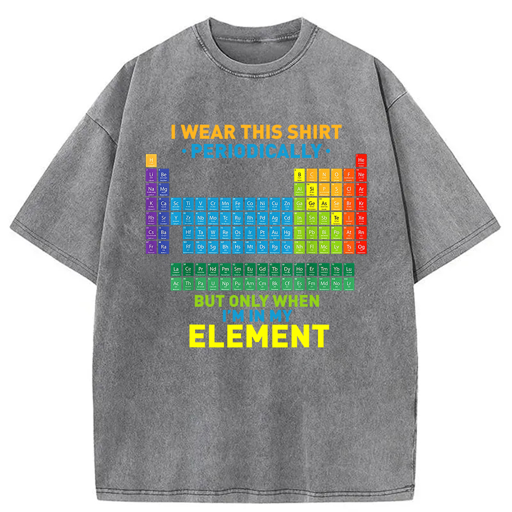Modecanvas I Wear This Shirt Periodically Washed T-Shirt