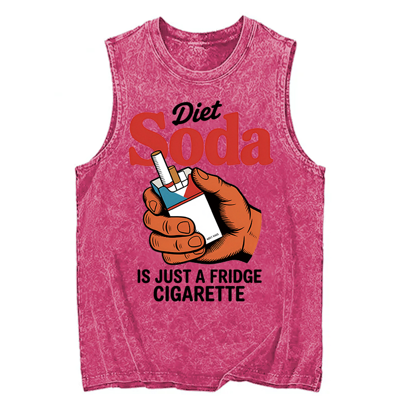 Modecanvas Diet Soda Is Just A Fridge Cigarette Funny DTG Printing Washed Tank-modecanvas