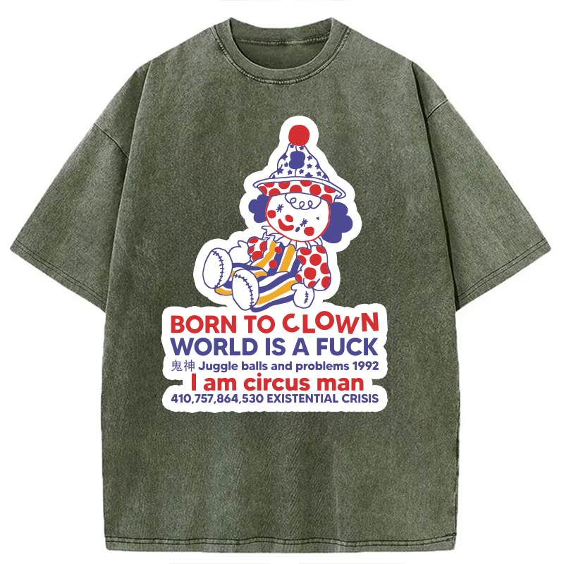 Modecanvas Born To Clown Meme DTG Printing Washed T-Shirt