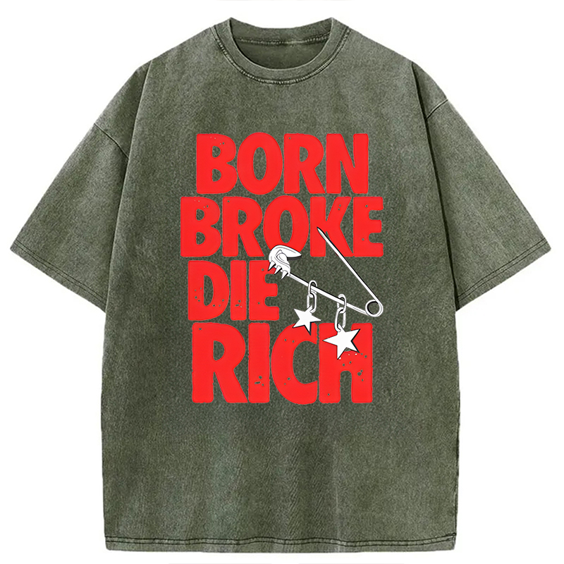 Modecanvas Born Broke Die Rich DTG Printing Washed T-Shirt