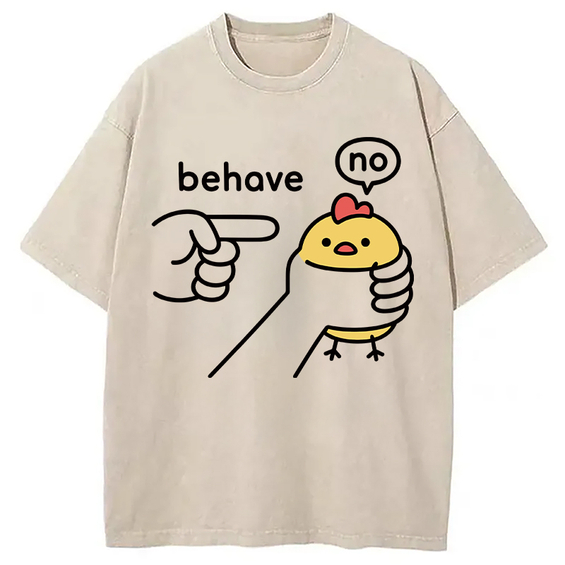 Modecanvas No Behave Stubborn Chicken Meme DTG Printing Washed T-Shirt