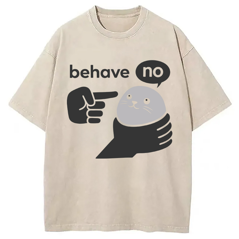 Modecanvas Behave Seal Funny Meme DTG Printing Washed T-Shirt-modecanvas