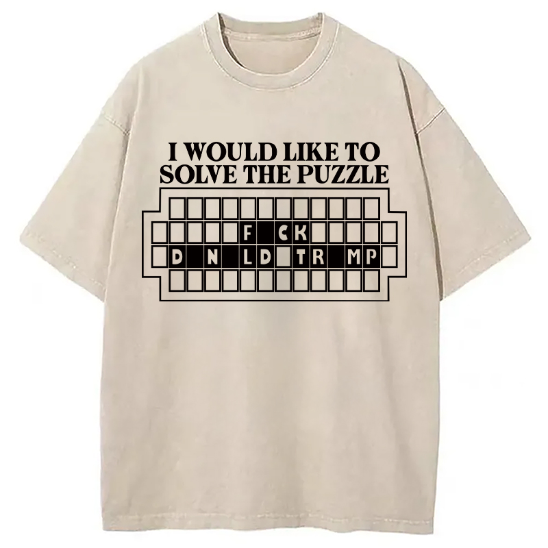 Modecanvas I Would Like to Solve the Puzzle Fck Dnld Trmp DTG Printing Washed T-Shirt-modecanvas