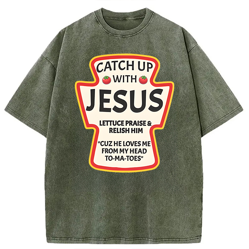 Modecanvas Catch Up With Jesus Ketchup Funny Christian DTG Printing Washed T-Shirt-modecanvas