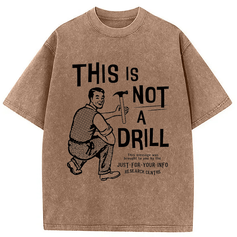 Modecanvas This Is Not a Drill DTG Printing Washed T-Shirt-modecanvas