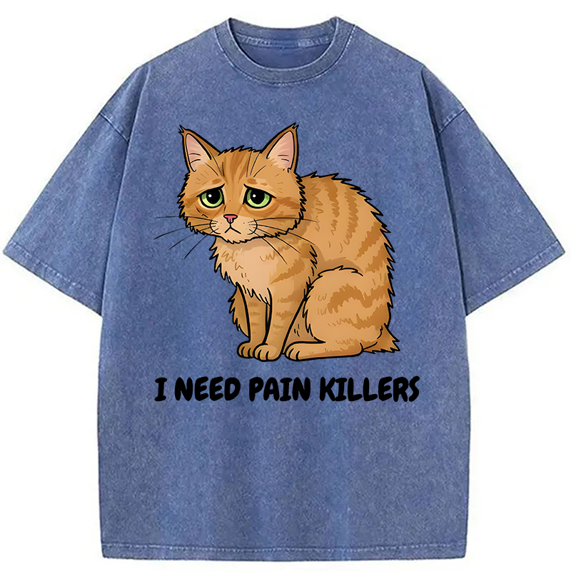 Modecanvas I Need Pain Killers Meme DTG Printing Washed T-Shirt