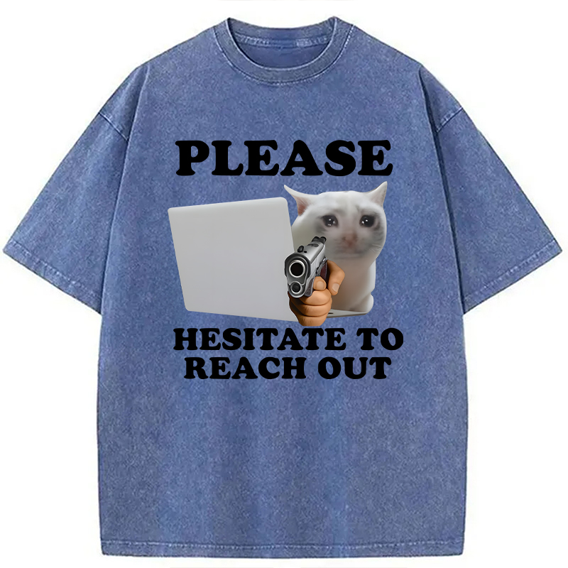 Modecanvas Please Hesitate to Reach Out DTG Printing Washed T-Shirt