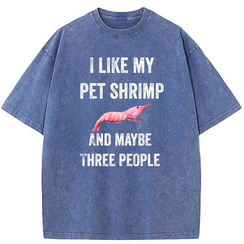 Modecanvas I like My Pet Shrimp DTG Printing Washed T-Shirt