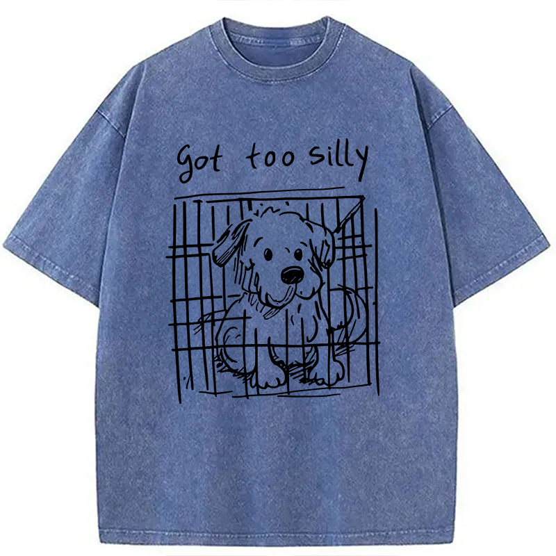 Modecanvas Got Too Silly Funny Dog Meme DTG Printing Washed T-Shirt