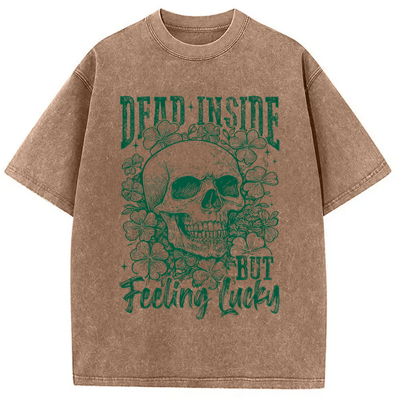 Modecanvas Dead Inside But Feeling Lucky DTG Printing Washed T-Shirt