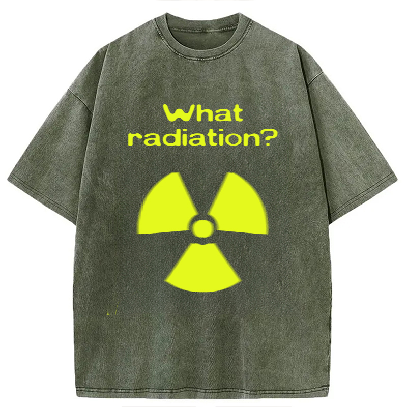 Modecanvas What Radiation Funny Meme DTG Printing Washed T-Shirt