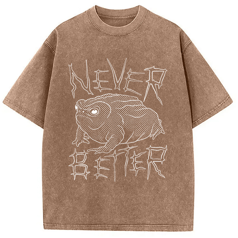 Modecanvas Frog Screaming Never Better DTG Printing Washed T-Shirt