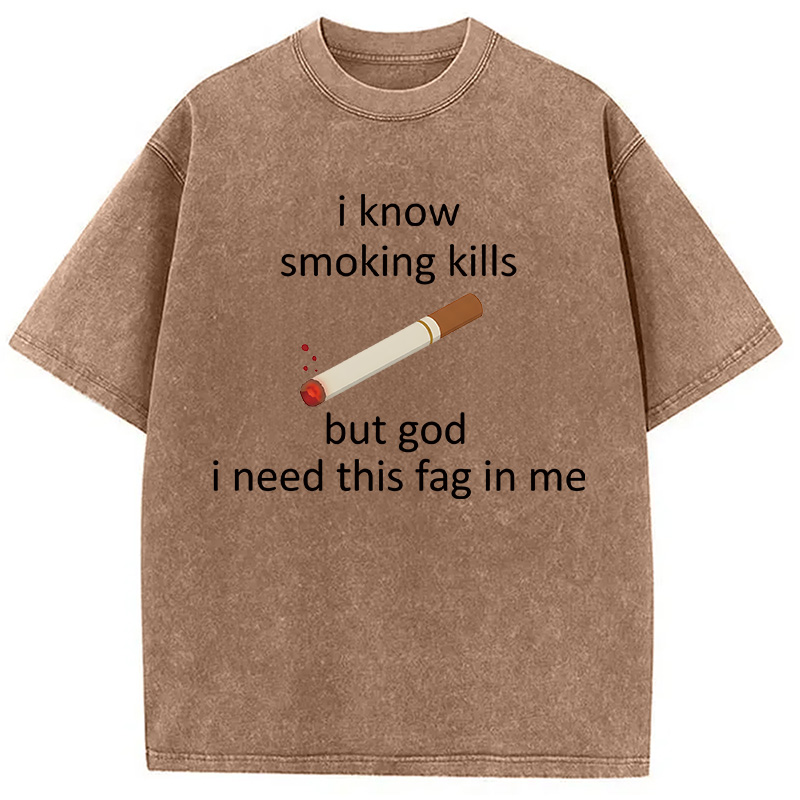 Modecanvas I Know Smoking Kills Funny Cigarette Meme DTG Printing Washed T-Shirt