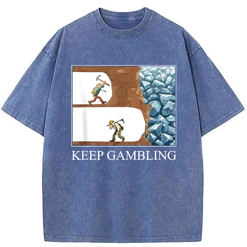 Modecanvas Funny Keep Gambling DTG Printing Washed T-Shirt