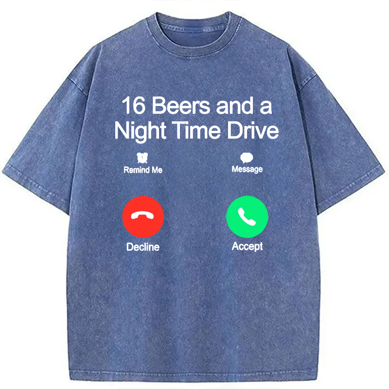 Modecanvas 16 Beers And A Night Time Drive DTG Printing Washed T-Shirt