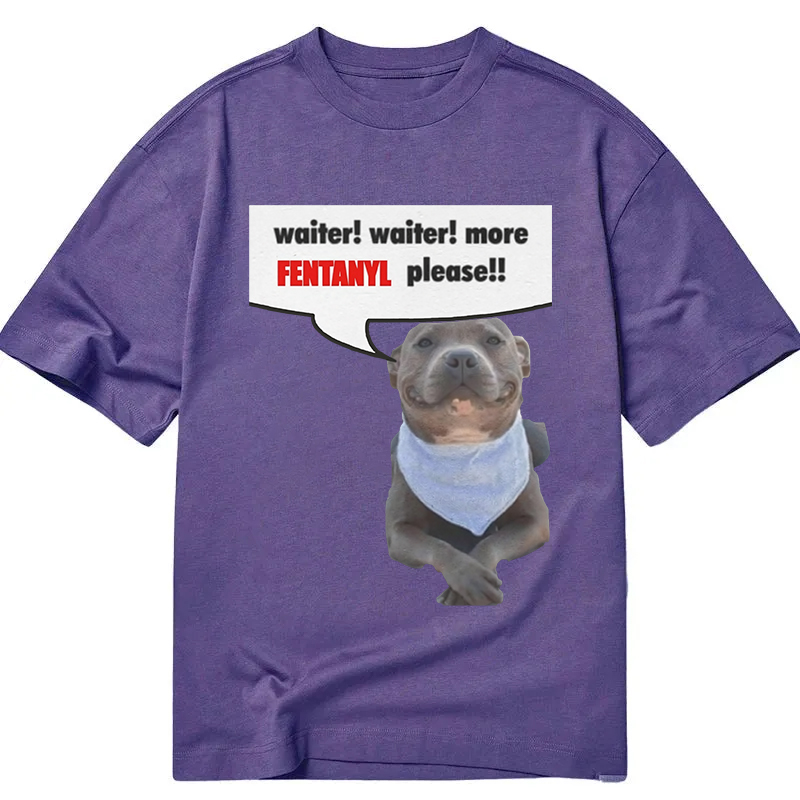 Modecanvas Waiter Waiter More Fentanyl Meme DTG Printing Classic T-Shirt-modecanvas