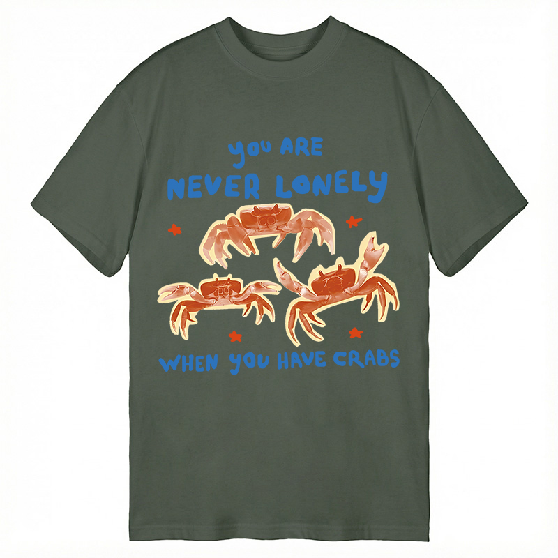 Modecanvas You Are Never Lonely When You Have Crabs DTG Printing Classic T-Shirt-modecanvas