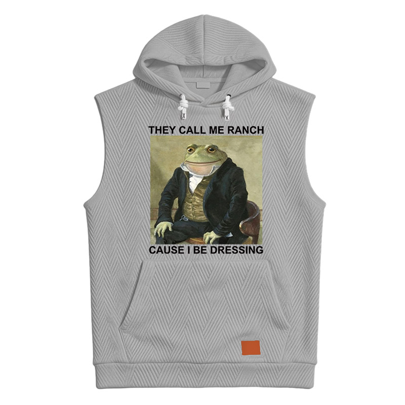 Modecanvas They Call Me Ranch Cause I Be Dressing Hooded Tank