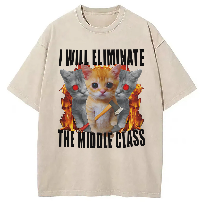 Modecanvas Funny I Will Eliminate The Middle Class Cat Meme DTG Printing Washed T-Shirt
