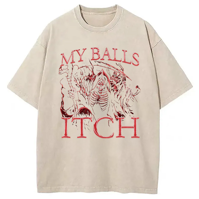 Modecanvas Funny My Balls ITCH Skeleton Meme DTG Printing Washed T-Shirt