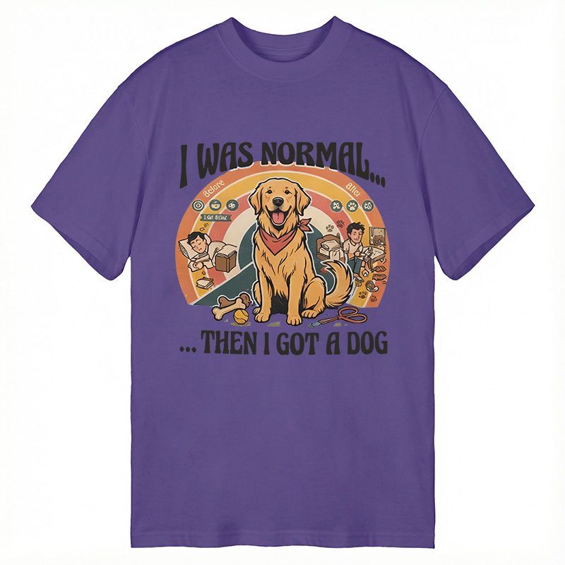 Modecanvas I Was Normal Then I Got a Dog DTG Printing Classic T-Shirt-modecanvas