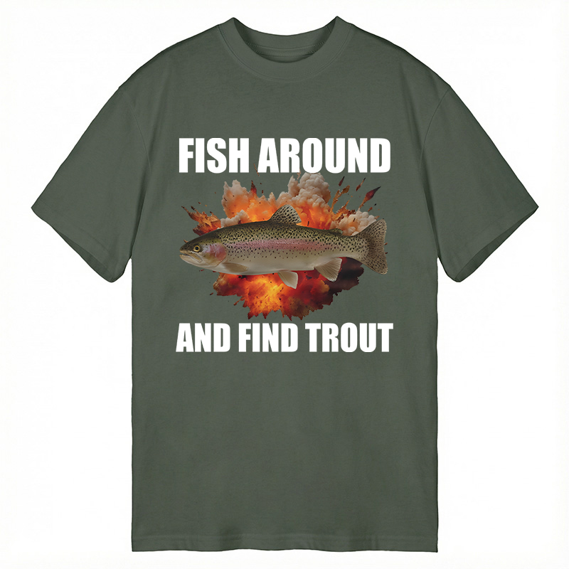 Modecanvas Fish Around And Find Trout Funny DTG Printing Classic T-Shirt-modecanvas