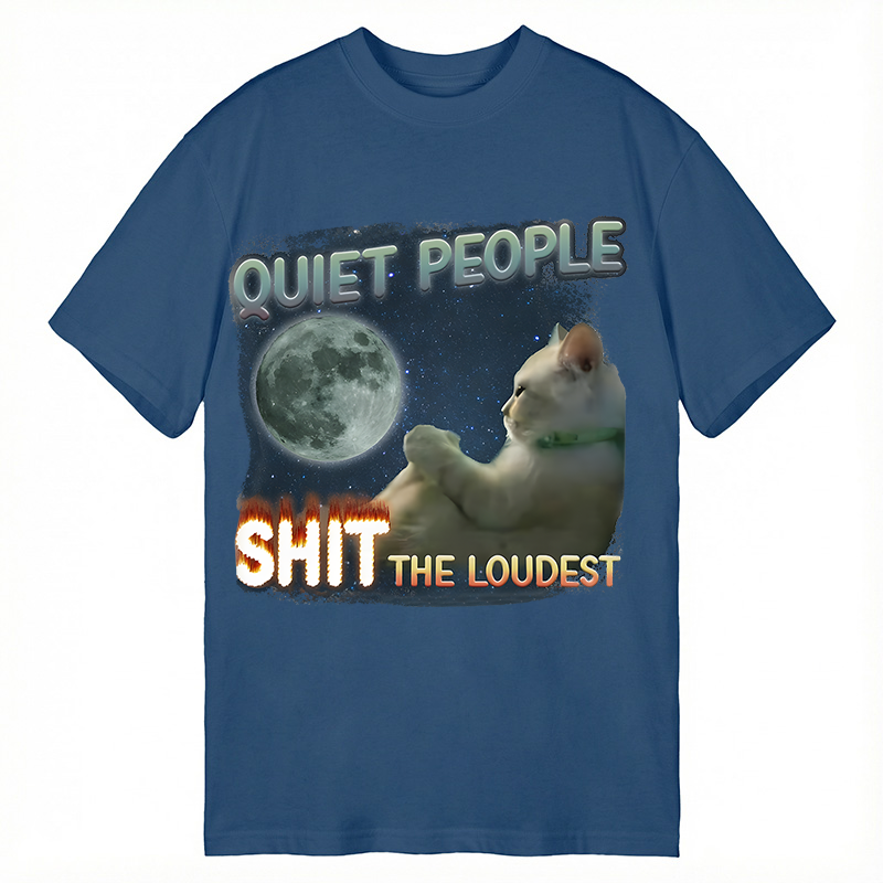 Modecanvas Quiet People Shit the loudest Funny Sigma Lone Cat Meme DTG Printing Classic T-Shirt-modecanvas