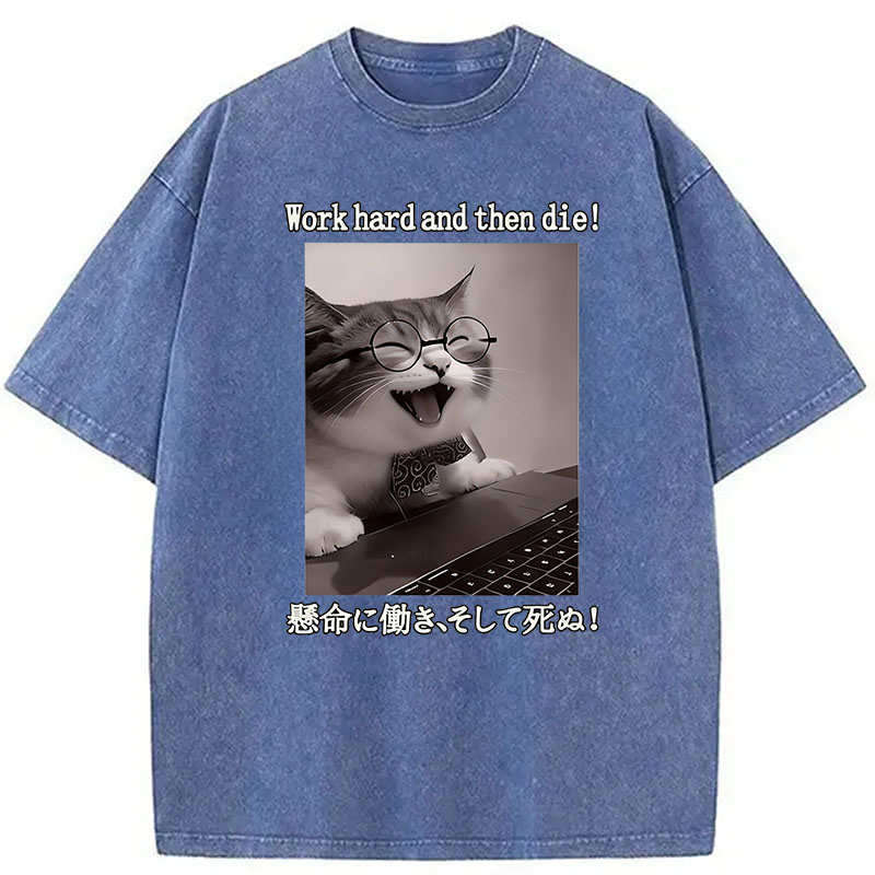Modecanvas Work Hard And Then Die DTG Printing Washed T-Shirt