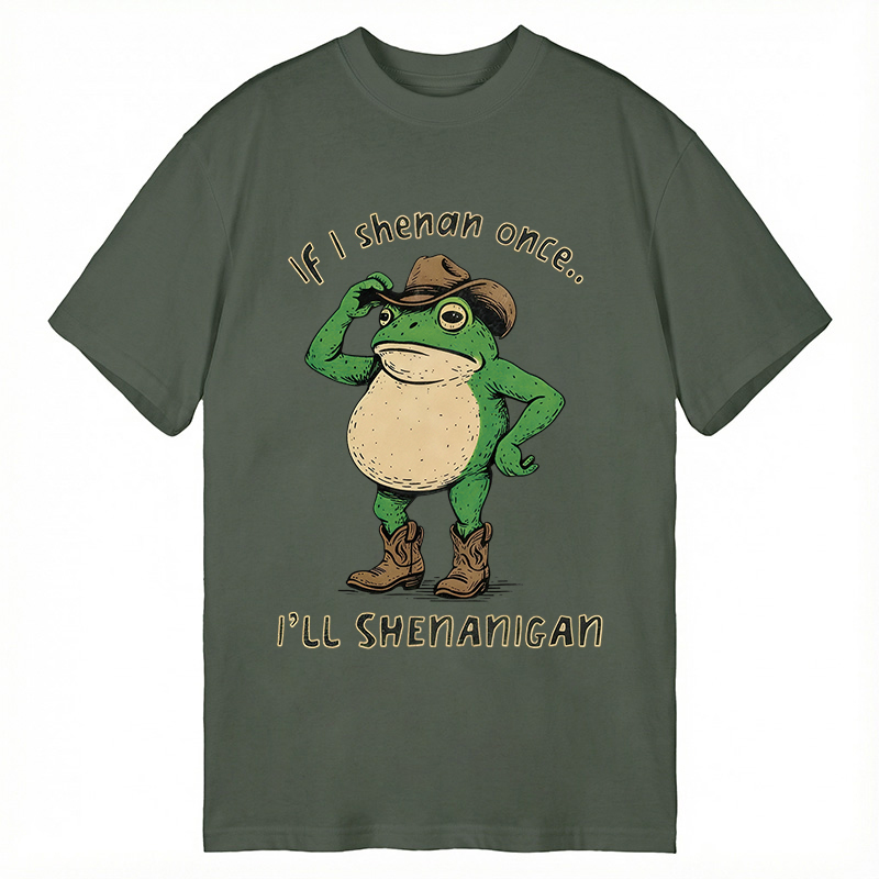 Modecanvas If I Shenan Once Funny Meme DTG Printing Classic T-Shirt-modecanvas