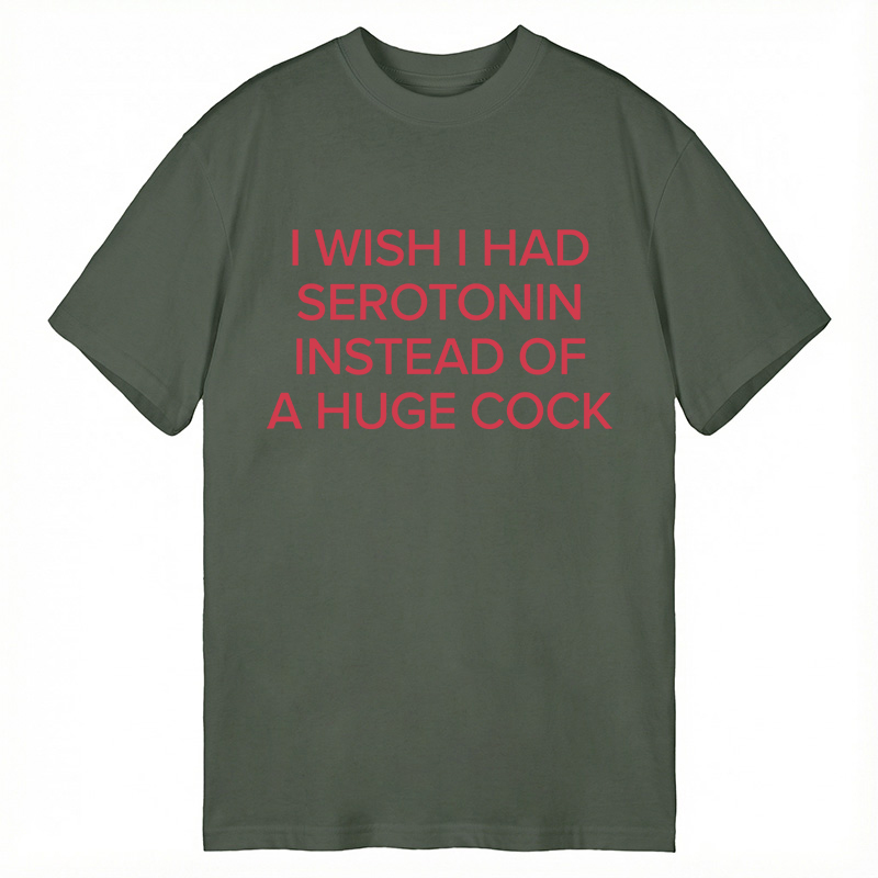 Modecanvas I Wish I Had Serotonin Instead Of DTG Printing Classic T-Shirt-modecanvas