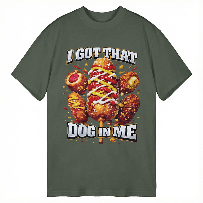 Modecanvas I Got That Dog In Me Ironic Corndog Meme DTG Printing Classic T-Shirt-modecanvas
