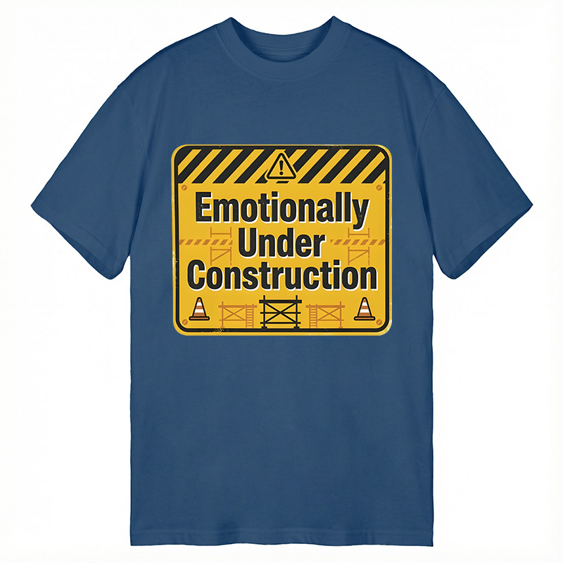 Modecanvas Emotionally Under Construction DTG Printing Classic T-Shirt-modecanvas
