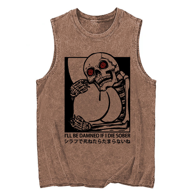 Modecanvas I'll Be Danned If I Die Sober DTG Printing Washed Tank-modecanvas